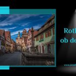 Dieses Bild ist das Coverbild für meinen Blogbeitrag über die schönsten Sehenswürdigkeiten in der Altstadt von Rothenburg ob der Tauber