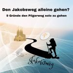 Dieses Bild ist das Coverbild für meinen Blogbeitrag, warum du den Jakobsweg alleine gehen solltest