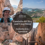 Caminito del Rey und Umgebung (Andalusien / Spanien)